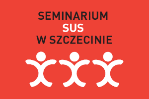 Seminarium SUS w Szczecinie
