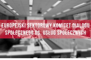 Pierwsze spotkanie <br> Europejskiego Sektorowego <br> Komitetu Dialogu Społecznego <br> ds. Usług Społecznych